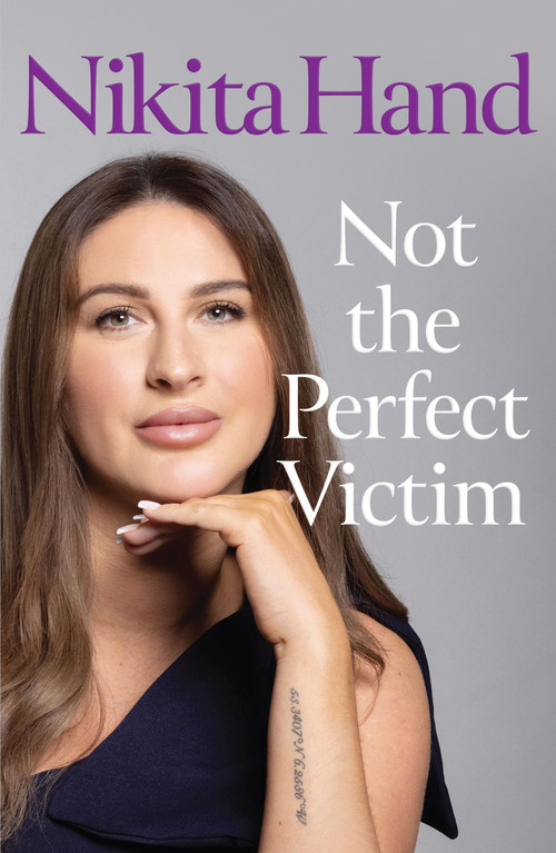 Not the Perfect Victim (My Fight for Survival, Truth and Justice) by Nikita Hand, 9781399755467