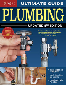Ultimate Guide: Plumbing, Updated 5th Edition by Editors of Creative Homeowner, 9781580118613