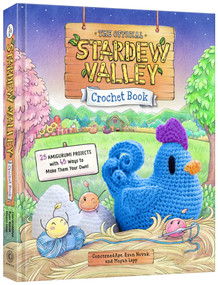 The Official Stardew Valley Crochet Book by ConcernedApe, Ryan Novak, Megan Lapp, 9798217299003