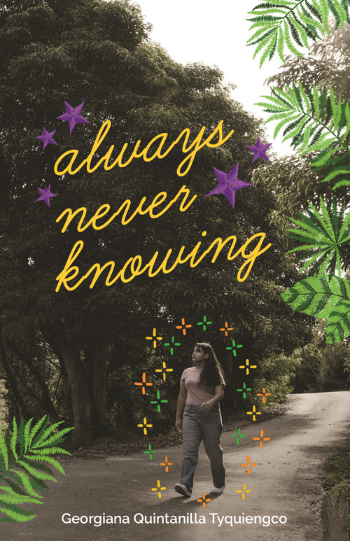 Always Never Knowing by Georgiana Quintanilla Tyquiengco, 9781961058132