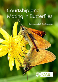 Courtship and Mating in Butterflies by Raymond J C Cannon, 9781836995272