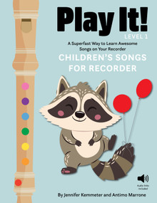 Play It! Children's Songs for Recorder (Level 1) (A Superfast Way to Learn Awesome Songs on Your Recorder) by Jennifer Kemmeter, Antimo Marrone, 9781513142203