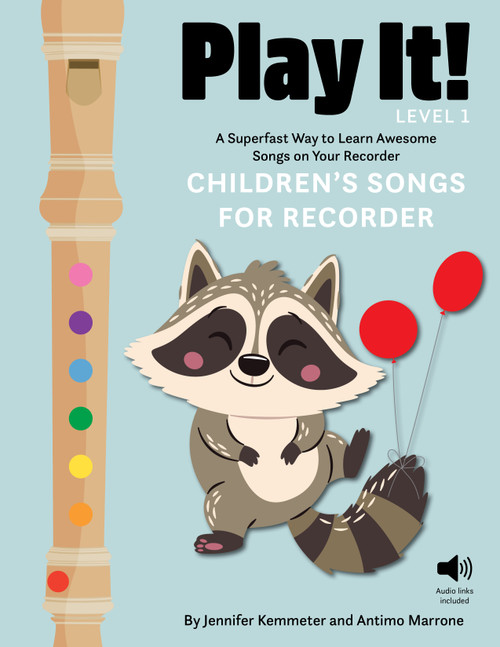 Play It! Children's Songs for Recorder (Level 1) (A Superfast Way to Learn Awesome Songs on Your Recorder) by Jennifer Kemmeter, Antimo Marrone, 9781513142203
