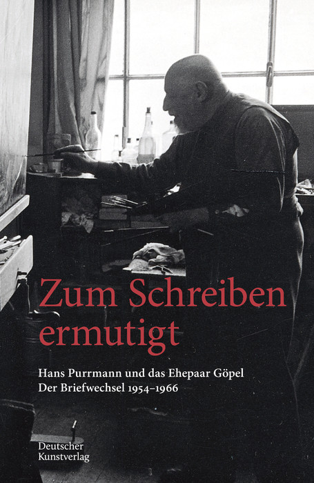Zum Schreiben ermutigt (Hans Purrmann und das Ehepaar Göpel. Der Briefwechsel 1954-1966) (German Edition) by Felix Billeter, Maria Leitmeyer, 9783422803985