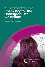 Fundamental Hair Chemistry for the Undergraduate Classroom by Anuradha Liyana Pathiranage, 9781837074921