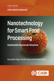 Nanotechnology for Smart Food Processing (Sustainable Nanoscale Solutions) by Gurudatta Singh, Monika Yadav, Pardeep Singh, 9781836994695