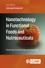 Nanotechnology in Functional Foods and Nutraceuticals by Monika Yadav, Gurudatta Singh, Pardeep Singh, 9781836990895