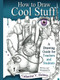 How to Draw Cool Stuff: A Drawing Guide for Teachers and Students by Catherine Holmes, 9780999275801