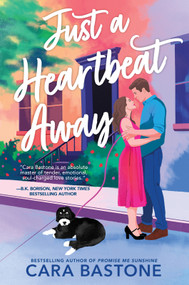 Just a Heartbeat Away (A Novel) by Cara Bastone, 9780778335030