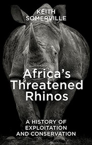 Africa's Threatened Rhinos by Keith Somerville, 9781784276485