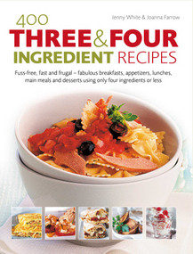 400 Three & Four Ingredient Recipes by Jenny White, Joanna Farrow, 9781844777792