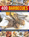 400 Barbecues (The ultimate collection of 400 fabulous barbecue recipes to skewer, sear and sizzle your way through the summer) by Beverley Jollands, 9781846815676