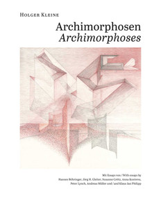 Holger Kleine. Archimorphosen (Architekturphantasien in Vier Zyklen/Architectural Fantasies in Four Cycles) by Holger Kleine, 9783869050515