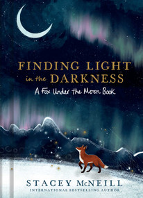 Finding Light in the Darkness (A Fox Under the Moon Book) by Stacey McNeill, 9798886744798
