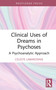 Clinical Uses of Dreams in Psychoses (A Psychoanalytic Approach) by Celeste Labaronnie, Bruno Colantoni, 9781041275879