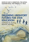 Dreaming Liberatory Futures for STEM Education (Implications for Teaching, Research, and Policy) by Amy D. Robertson, Trà Huỳnh, Katemari Rosa, Verónica N. Vélez, 9781041141099