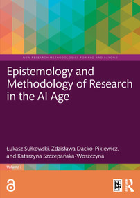 Epistemology and Methodology of Research in AI Age by Łukasz Sułkowski, Zdzisława Dacko-Pikiewicz, Katarzyna Szczepańska-Woszczyna, 9781041339311