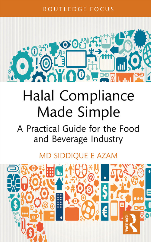 Halal Compliance Made Simple (A Practical Guide for the Food and Beverage Industry) by Md Siddique E Azam, 9781041154617
