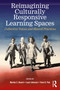 Reimagining Culturally Responsive Learning Spaces (Collective Voices and Shared Practices) by Marlee S. Bunch, Lauri Johnson, Yoon K. Pak, 9781041253334