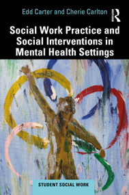 Social Work Practice and Social Interventions in Mental Health Settings by Edd Carter, Cherie Carlton, 9781032977454