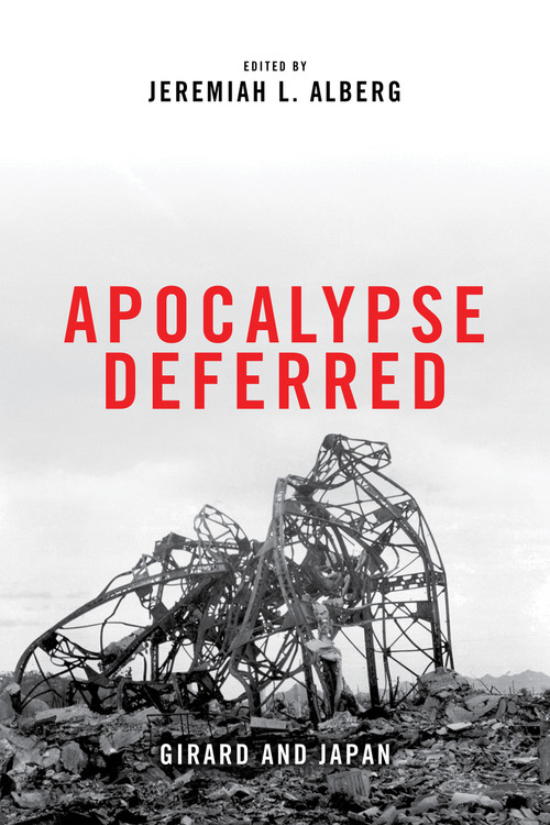 Apocalypse Deferred (Girard and Japan) by Jeremiah L. Alberg, 9780268100162
