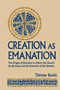 Creation as Emanation (The Origin of Diversity in Albert the Great's On the Causes and the Procession of the Universe) by Therese Bonin, 9780268159108