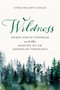 Wildness (Henry David Thoreau and the Making of an American Theology) by Lydia Willsky-Ciollo, 9780268210748