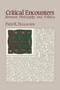 Critical Encounters (Between Philosophy and Politics) by Fred Dallmayr, 9780268007744