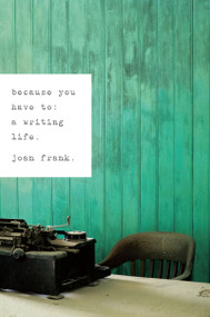 Because You Have To (A Writing Life) by Joan Frank, 9780268028930