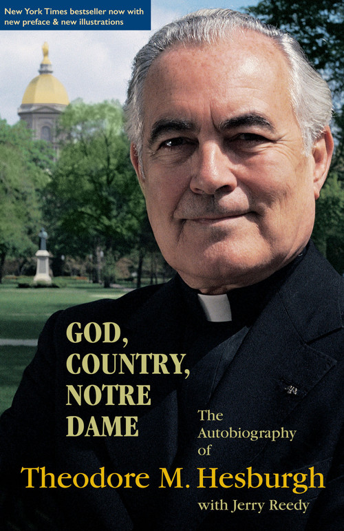 God, Country, Notre Dame (The Autobiography of Theodore M. Hesburgh) by Theodore M. Hesburgh C.S.C., 9780268088033