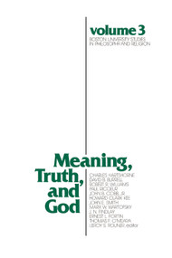 Meaning, Truth, and God by Leroy S. Rouner, 9780268014155