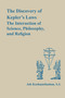 The Discovery of Kepler's Laws (The Interaction of Science, Philosophy, and Religion) by Job Kozhamthadam, 9780268008802
