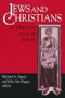 Jews and Christians in Twelfth-Century Europe by Michael A. Signer, John Van Engen, 9780268032548