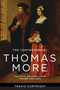 The Controversial Thomas More (Politics, Polemics, and Prison Writings) by Travis Curtright, 9780268209155