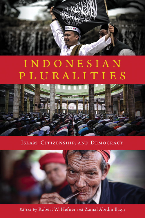 Indonesian Pluralities (Islam, Citizenship, and Democracy) by Robert W. Hefner, Zainal Abidin Bagir, 9780268108625