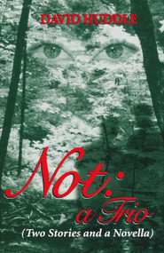 Not: A Trio by David Huddle, 9780268036515