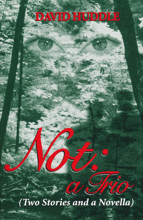 Not: A Trio by David Huddle, 9780268036515