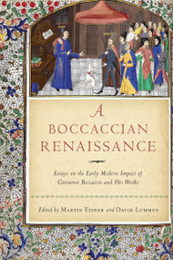 A Boccaccian Renaissance (Essays on the Early Modern Impact of Giovanni Boccaccio and His Works) by Martin Eisner, David G. Lummus, 9780268105891