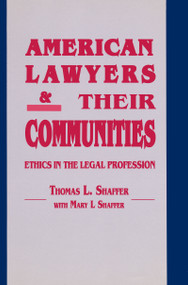 American Lawyers and Their Communities (Ethics in the Legal Profession) by Thomas L. Shaffer, 9780268006402