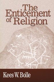 Enticement of Religion by Kees W. Bolle, 9780268027650