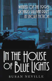 In the House of Blue Lights by Susan Neville, 9780268011840