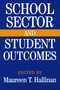 School Sector and Student Outcomes by Maureen T. Hallinan, 9780268031015