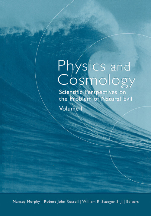 Physics and Cosmology (Scientific Perspectives on the Problem of Natural Evil) by Nancey Murphy, Robert John Russell, William R. Stoeger, S.J., 9788820979591