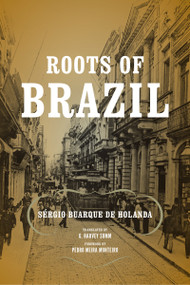 Roots of Brazil by Sérgio Buarque de Holanda, G. Harvey Summ, 9780268026134