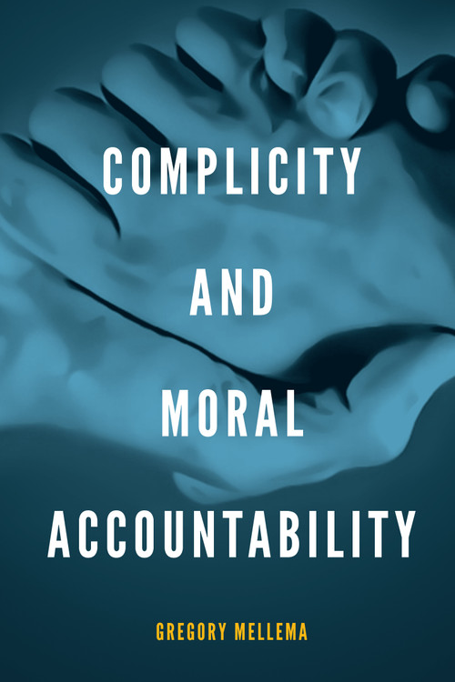 Complicity and Moral Accountability by Gregory Mellema, 9780268035396