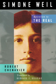 Simone Weil (Attention to the Real) by Robert Chenavier, Bernard E. Doering, 9780268023737