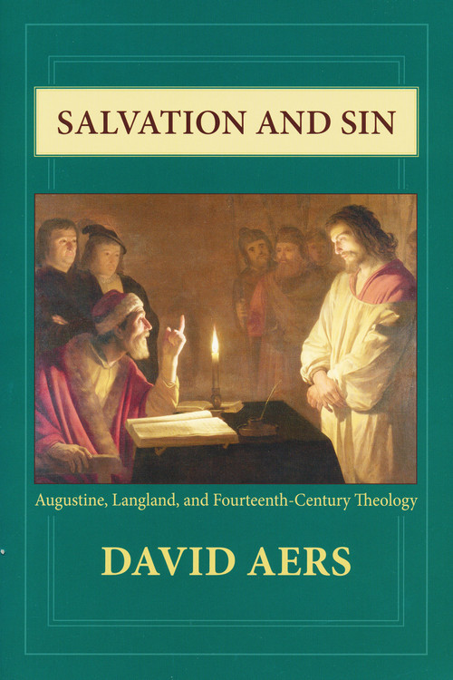 Salvation and Sin (Augustine, Langland, and Fourteenth-Century Theology) by David Aers, 9780268020330
