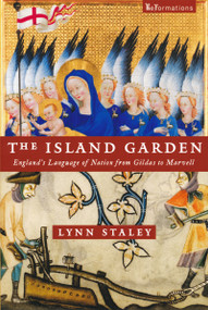 The Island Garden (England's Language of Nation from Gildas to Marvell) by Lynn Staley, 9780268041403