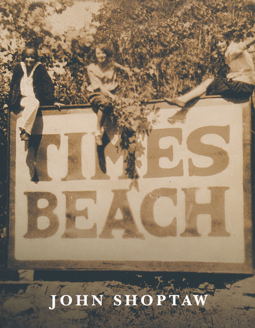 Times Beach by John Shoptaw, 9780268017859