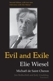 Evil and Exile (Revised Edition) by Michaël de Saint Cheron, Elie Wiesel, 9780268027582
